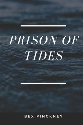 Prison of Tides by Bex Pinckney