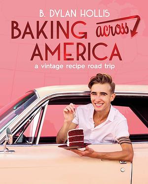 Baking Across America by B. Dylan Hollis