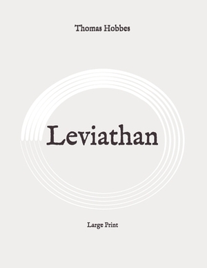 Leviathan: Large Print by Thomas Hobbes