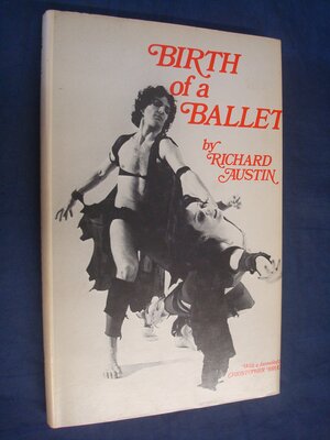 Birth Of A Ballet by Richard Austin