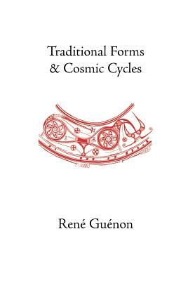 Traditional Forms and Cosmic Cycles by René Guénon