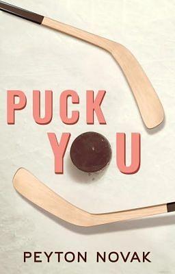 Puck You by Peyton Novak