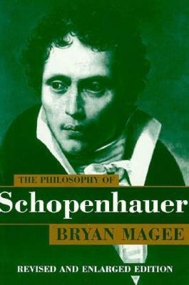 The Philosophy of Schopenhauer by Bryan Magee