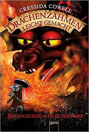 Brandgefährliche Feuerspeier by Cressida Cowell