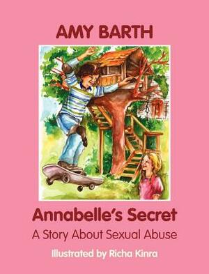 Annabelle's Secret: A Story about Sexual Abuse by Amy Barth