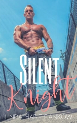 Silent Knight: Rescuing My Loves by Linda Marie Pankow