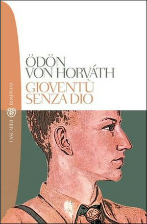 Gioventù senza Dio by Antonio Faeti, Bruno Maffi, Ödön von Horváth