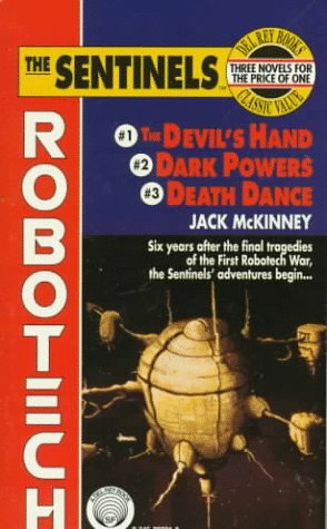 The Sentinels: The Devil's Hand / Dark Powers / Death Dance Robotech Omnibus by Jack McKinney