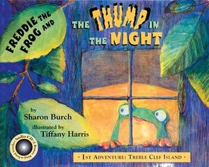 Freddie the Frog and the Thump in the Night: 1st Adventure: Treble Clef Island by Sharon Burch