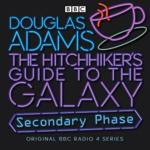 The Hitchhiker's Guide to the Galaxy: Secondary Phase by Douglas Adams