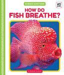 How Do Fish Breathe? by Elizabeth Andrews