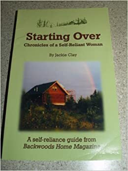 Starting Over: Chronicles of a Self-Reliant Woman by Jackie Clay