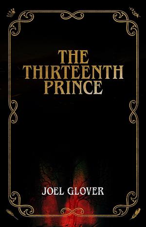 The Thirteenth Prince by Joel Glover