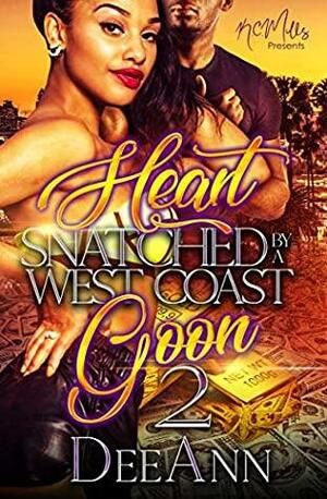 Heart Snatched By A West Coast Goon 2 by DeeAnn