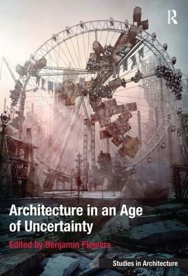 Architecture in an Age of Uncertainty by 