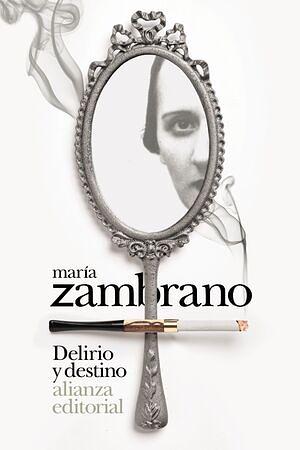 Delirio y destino: los veinte años de una española by María Zambrano, Roberta Johnson