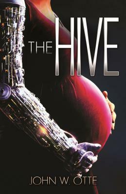 Hive by John W. Otte