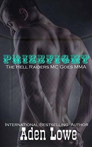 Prizefight: The Hell Raiders MC Goes MMA by Aden Lowe