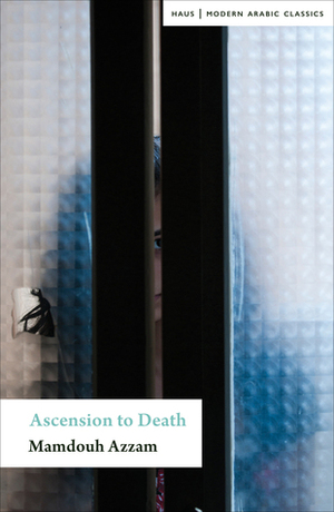 Ascension to Death by Max Weiss, Mamdouh Azzam