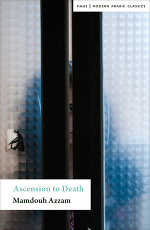 Ascension to Death by Mamdouh Azzam, Max Weiss