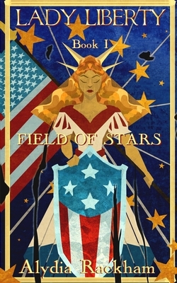 Lady Liberty: Field of Stars by Alydia Rackham