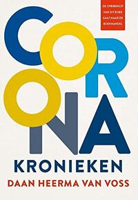 Coronakronieken by Daan Heerma van Voss