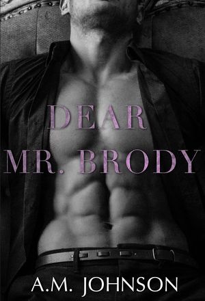 Dear Mr. Brody by A.M. Johnson