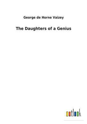 The Daughters of a Genius by George de Horne Vaizey