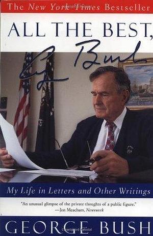 All the Best, George Bush by George H.W. Bush, George H.W. Bush