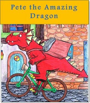 Children's book: Pete the Amazing Dragon (Fairy tales books)(Children's books) by Tal Nir, Rotem Nir, Chen Nir