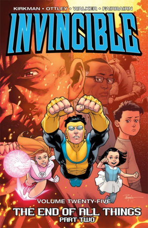 Invincible, Vol. 25: The End Of All Things, Part Two by Robert Kirkman