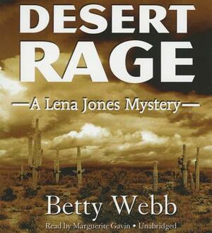 Desert Rage: A Lena Jones Mystery by Betty Webb