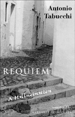 Requiem: A Hallucination by Antonio Tabucchi