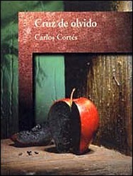 Cruz De Olvido by Carlos Cortés