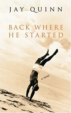 Back Where He Started by Jay Quinn