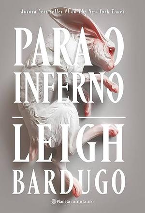 Para o Inferno by Leigh Bardugo