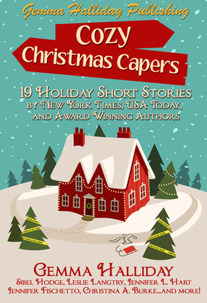 Cozy Christmas Capers by Wendy Byrne, Sibel Hodge, Kerri Nelson, Gin Jones, Stacey Wiedower, Diane Bator, Kelly Rey, Jennifer L. Hart, Leslie Langtry, Libby LaManna, Maria Grazia Swan, Janel Gradowski, Jennifer Fischetto, T. Sue VerSteeg, Ellie Ashe, Christina A. Burke, Traci Andrighetti, Mary Jo Burke, Gemma Halliday