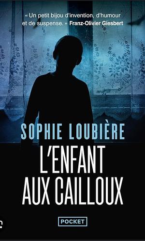 L'enfant aux cailloux  by Sophie Loubière