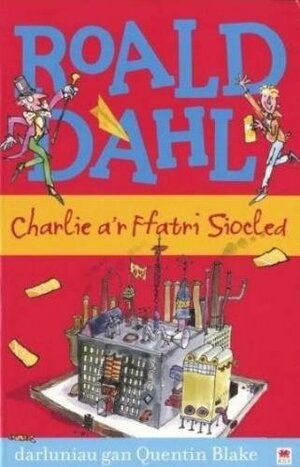 Charlie a'r Ffatri Siocled by Roald Dahl, Add. Elin Meek