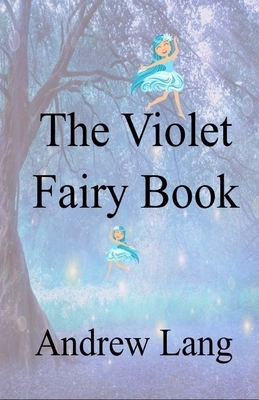 The Violet Fairy Book Illustrated by Andrew Lang