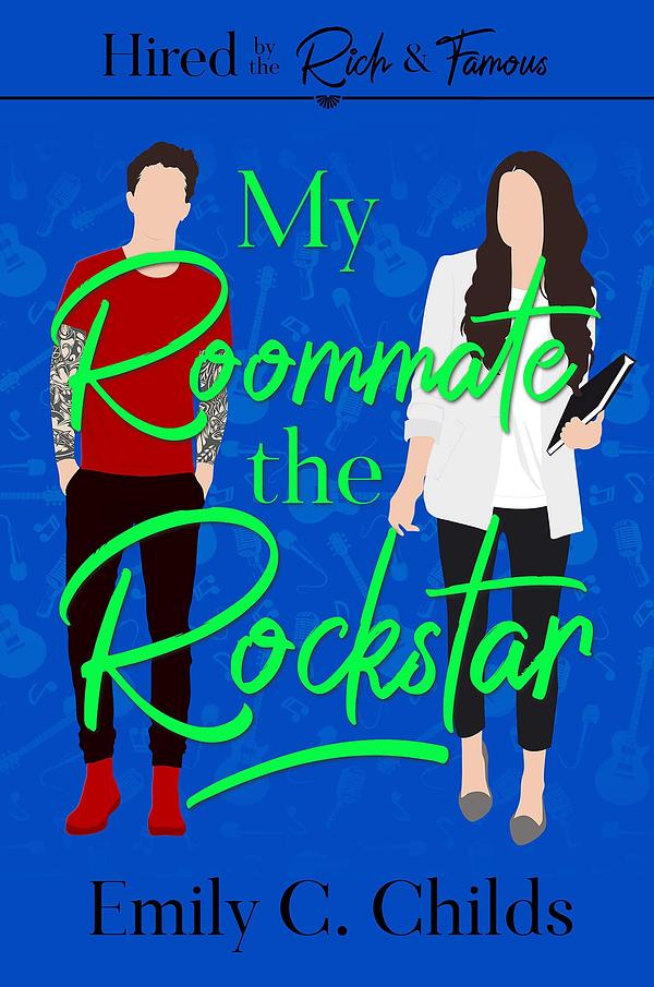 My Roommate the Rockstar by Emily C. Childs | The StoryGraph