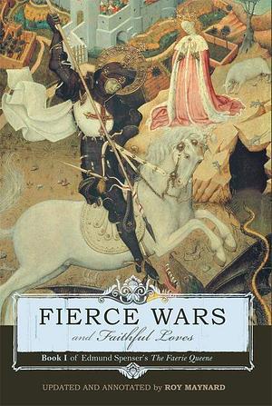 Fierce Wars and Faithful Loves by Edmund Spenser
