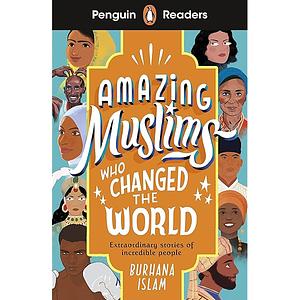 Penguin Readers Level 3: Amazing Muslims Who Changed the World (ELT Graded Reade r) by Burhana Islam