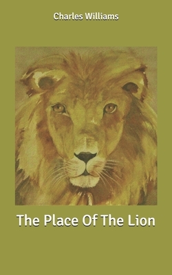 The Place Of The Lion by Charles Williams