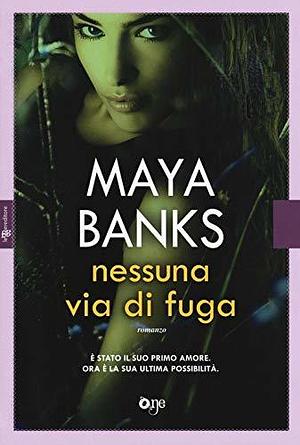 Nessuna via di fuga by Maya Banks