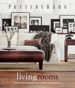 Pottery Barn Living Rooms by Clay Ide, Bonnie Schwartz, Alan Williams