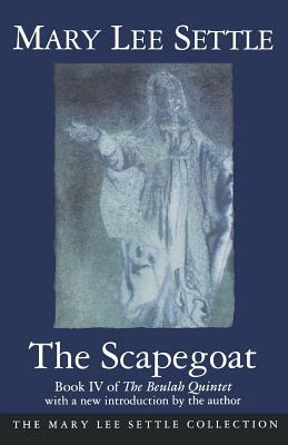 The Scapegoat: Book IV of the Beulah Quintet by Mary Lee Settle