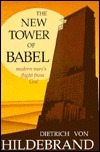 The New Tower of Babel: Modern Man's Flight from God by Dietrich von Hildebrand