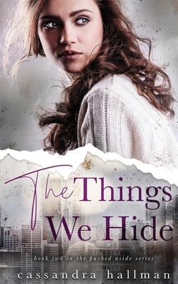 The Things We Hide: A Friends to Lovers Young Adult Romance by C. Hallman, C. Hallman