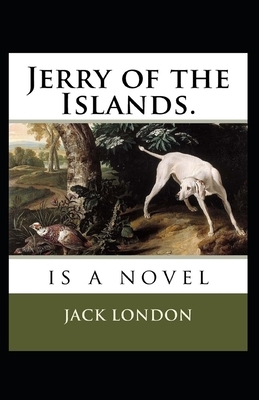 Jerry of the Islands Illustrated by Jack London